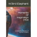 Moments Of Inspiration (MOI): a complete collection of my first 10 MOI's - Paperback