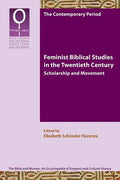 Feminist Biblical Studies in the Twentieth Century: Scholarship and Movement - Paperback