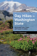 Day Hikes in Washington State: 90 Favorite Trails, Loops, and Summit Scrambles - Paperback