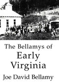 The Bellamys of Early Virginia - Hardcover