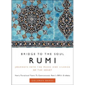 Rumi: Bridge to the Soul: Journeys Into the Music and Silence of the Heart - Hardcover