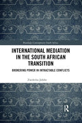 International Mediation in the South African Transition: Brokering Power in Intractable Conflicts - Paperback