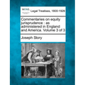Commentaries on equity jurisprudence: as administered in England and America. Volume 3 of 3 - Paperback