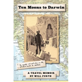 Ten Moons to Darwin: By Myself, But Not Alone on the Overland Route to Australia - Paperback