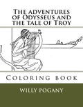 The adventures of Odysseus and the tale of Troy: Coloring book - Paperback