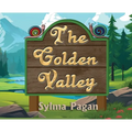 The Golden Valley: The Adventures of Carlito and Pepito - Hardcover