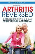 Arthritis Reversed: 30 Days to Lasting Relief from Joint Pain and Arthritis - Paperback