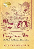 California Slim: The Music, The Magic and The Madness - Hardcover