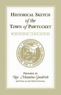 Historical Sketch of the Town of Pawtucket [RI] - Paperback