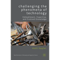 Challenging the Phenomena of Technology - Hardcover
