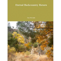 Eternal Backcountry Return - Paperback