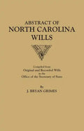 Abstract of North Carolina Wills [16363-1760]: Compiled from Original and Recorded Wills in the Office of the Secretary of States - Paperback