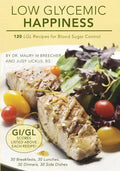 Low Glycemic Happiness: 120 Low Glycemic Load Recipes for Blood Sugar Control - Paperback