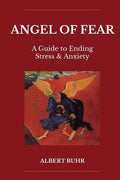 Angel of Fear: A Guide to End Stress & Anxiety - Paperback