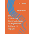 ŚIVAM Commentary (Sāmkhya & Yōga) On Yōgaďarśana Of Maharshi Paţañjali: Kaivalyapāďa - Paperback