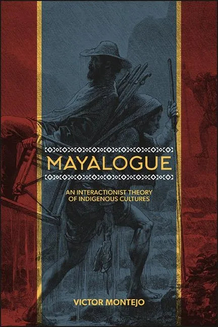 Mayalogue: An Interactionist Theory of Indigenous Cultures - Hardcover