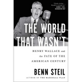 The World That Wasn't: Henry Wallace and the Fate of the American Century - Paperback