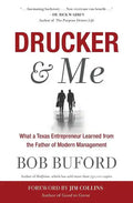 Drucker & Me: What a Texas Entrepenuer Learned from the Father of Modern Management - Paperback