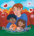 Daddy Loves You: : a story of enduring love during incarceration - Hardcover