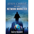 JESUS CHRIST The First Network Marketer - Paperback