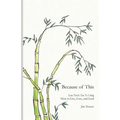 Because of This: Lao Tzu's Tao Te Ching: How to Live, Love, and Lead - Paperback