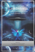 La Historia de la Hermandad de la Luz en el planeta Tierra: Los Códigos de Ángelus Sophía - Paperback