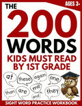 The 200 Words Kids Must Read by 1st Grade: Sight Word Practice Workbook - Paperback