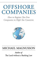 Offshore Companies: How To Register Tax-Free Companies in High-Tax Countries - Paperback