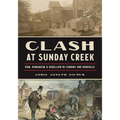 Clash at Sunday Creek: Rum, Romanism & Rebellion in Corning and Rendville - Paperback