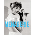 Naked in the Menagerie - Hardcover