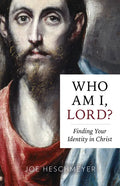 Who Am I, Lord?: Finding Your Identity in Christ - Paperback