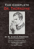The Complete Dr. Thorndyke - Volume III: Short Stories (Part II) - Dr. Thorndyke's Casebook, The Puzzle Lock and The Magic Casket - Hardcover