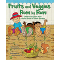 Fruits and Veggies Row by Row: Children Explain How Plants Grow in Their Garden (Multicultural Picture Book - 2nd Edition) - Paperback