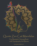 Quote Zen Cat Mandalas: Cat Mandala Coloring Book with Typography Art Quotes - Paperback