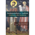 Fundamentalism or Tradition: Christianity After Secularism - Paperback