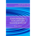 Empowering Volunteer Management: You Make the Difference through - Paperback