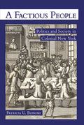 A Factious People: Politics and Society in Colonial New York - Paperback