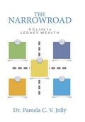 The NarrowRoad A Guide to Legacy Wealth - Hardcover