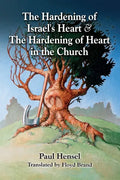 The Hardening of Israel's Heart & The Hardening of Heart in the Church - Paperback