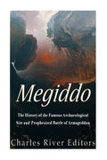 Megiddo: The History of the Famous Archaeological Site and Prophesized Battle of Armageddon - Paperback
