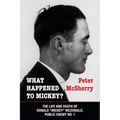 What Happened to Mickey?: The Life and Death of Donald Mickey McDonald, Public Enemy No. 1 - Paperback