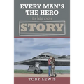 Every Man'S the Hero in His Own Story - Paperback