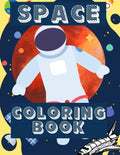 Space Coloring Book: Fantastic Outer Space Coloring with Planets, Aliens, Rockets, Astronauts, Space Ships - Gift for Adults, Teens or Kids - Paperback