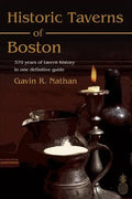 Historic Taverns of Boston: 370 years of tavern history in one definitive guide - Paperback