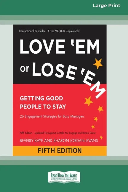 Love 'Em or Lose 'Em: Getting Good People to Stay (Fifth Edition) [16 Pt Large Print Edition] - Paperback