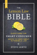 The New Lemon Law Bible: Everything the Smart Consumer Needs to Know about Automobile Law - Paperback