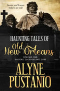 Haunting Tales of Old New Orleans, Volume One: History, Legends and Lore - Paperback