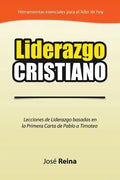 Liderazgo Cristiano: Lecciones de Liderazgo Basadas en la Primera Carta a Timoteo - Paperback