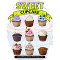 Sweet Cupcake Coloring Book for Adults: Desserts and Cupcakes Patterns for Girls and Adults - Paperback