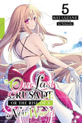 Our Last Crusade or the Rise of a New World, Vol. 5 (Light Novel): Volume 5 - Paperback